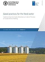 Good Practices for the Feed Sector: Implementing the Codex Alimentarius Code of Practice on Good Animal Feeding: 24