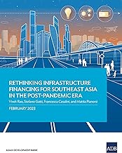 Rethinking Infrastructure Financing for Southeast Asia in the Post-pandemic Era