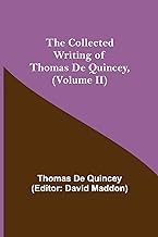 The Collected Writing of Thomas De Quincey, (Volume II)