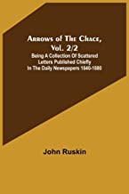 Arrows of the Chace, vol. 2/2 ; being a collection of scattered letters published chiefly in the daily newspapers 1840-1880