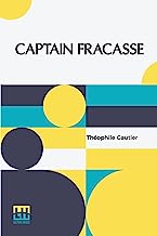 Captain Fracasse: Translated From The French By Ellen Murray Beam