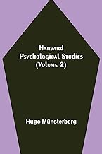 Harvard Psychological Studies (Volume 2)