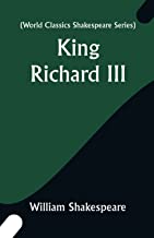 King Richard III (World Classics Shakespeare Series)