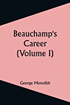 Beauchamp's Career (Volume I)