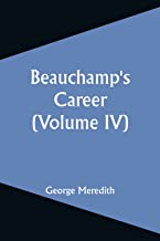Beauchamp's Career (Volume IV)