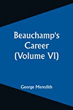 Beauchamp's Career (Volume VI)