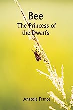 Bee; The Princess of the Dwarfs