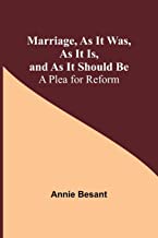 Marriage, As It Was, As It Is, and As It Should Be: A Plea for Reform