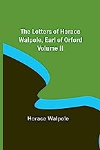 The Letters of Horace Walpole, Earl of Orford Volume II