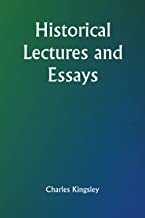 Historical Lectures and Essays