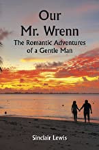 Our Mr. Wrenn; The Romantic Adventures of a Gentle Man