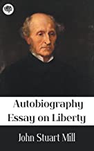 John Stuart Mill: Autobiography, Essay on liberty