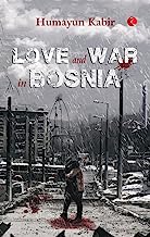 LOVE AND WAR IN BOSNIA