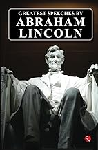 Greatest Speeches by Abraham Lincoln