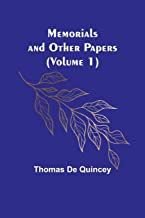 Memorials and Other Papers (Volume 1)