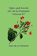 Tales and Novels of J. de La Fontaine - Volume 07