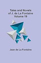 Tales and Novels of J. de La Fontaine - Volume 19
