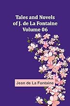 Tales and Novels of J. de La Fontaine - Volume 06
