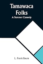Tamawaca Folks: A Summer Comedy