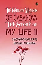 The Complete Memoirs of Casanova The Story of My Life II