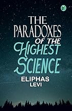 The Paradoxes of the Highest Science