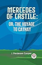 Mercedes Of Castile; Or, The Voyage To Cathay
