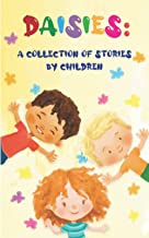 Daisies: A Joyous Collection of Stories by Children