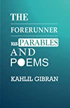 The Forerunner His Parables and Poems