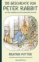 Beatrix Potter: Die Geschichte von Peter Rabbit (Mit den farbigen Illustrationen der Autorin)