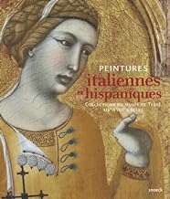 Peintures Italiennes et Hispaniques: des Collections du Musée Tessé du Mans XIVe-XVIIIe siècles