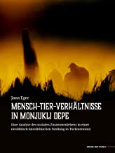 Mensch-Tier-Verhältnisse in Monjukli Depe: Eine Analyse des sozialen Zusammenlebens in einer neolithisch-äneolithischen Siedlung in Turkmenistan