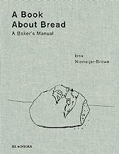 A Book About Bread: Baking with Knowledge and Intuition