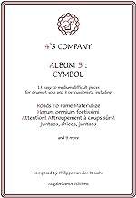 4'S COMPANY - ALBUM 5: CYMBOL: 13 easy to medium difficult pieces for drumset solo and 3 percussionists