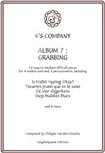 4'S COMPANY - ALBUM 7: GRABBING: 12 easy to medium difficult pieces for 4 mallets solo and 3 percussionists