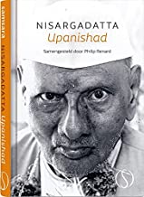 Nisargadatta Upanishad: De kwintessens van het onderricht van Nisargadatta Maharaj