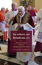 De erfenis van Benedictus XVI: Beschouwingen over een opmerkelijk pontificaat