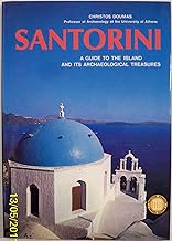 Santorini: A Guide to the Island and its Archaeological Treasures