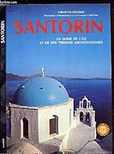 Santorin -Un Guide L'le Et De Ses Trsors Archologiques