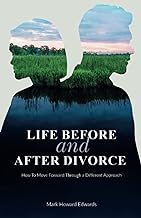 Life before and after divorce: How To Move Forward Through a Different Approach