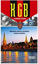 Kgb. Adevarata Istorie A Serviciilor Secrete Sovietice