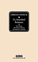 Üç İstanbul Romanı (Ciltli): Kara Kitap - Masumiyet Müzesi - Kafamda Bir Tuhaflık