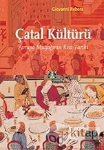Çatal Kültürü Avrupa Mutfağının Kısa Tarihi