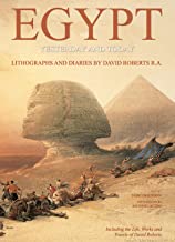 Egypt Yesterday and Today: Lithographs and Diaries by David Roberts R. A.
