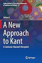 A New Approach to Kant: A Confucian-Marxist’s Viewpoint