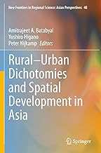 Rural–Urban Dichotomies and Spatial Development in Asia: 48