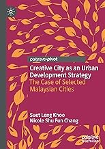Creative City As an Urban Development Strategy: The Case of Selected Malaysian Cities