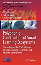 Polyphonic Construction of Smart Learning Ecosystems: Proceedings of the 7th Conference on Smart Learning Ecosystems and Regional Development: 908