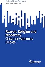 Reason, Religion and Modernity: Gadamer-habermas Debate