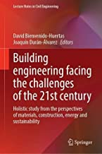 Building engineering facing the challenges of the 21st century: Holistic study from the perspectives of materials, construction, energy and sustainability: 345