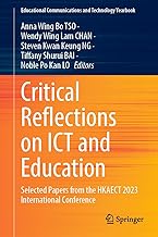 Critical Reflections on Ict and Education: Selected Papers from the Hkaect 2023 International Conference